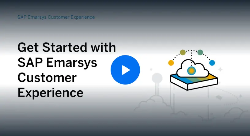 Getting Started with SAP Emarsys Customer Engagement