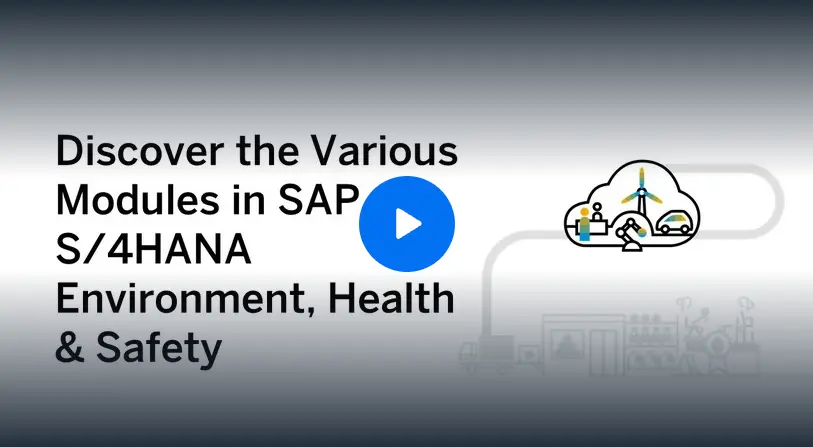 Discover the Environment, Health & Safety modules in SAP S/4HANA